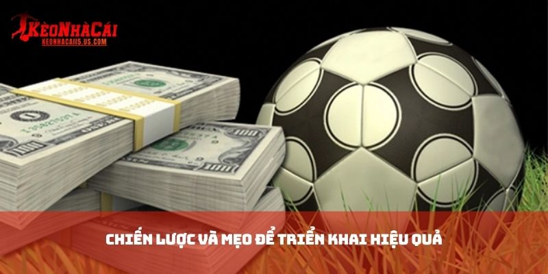 Chiến lược và mẹo để triển khai hiệu quả